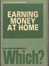 Earning Money at Home (A consumer publication)-Consumers' Associ
