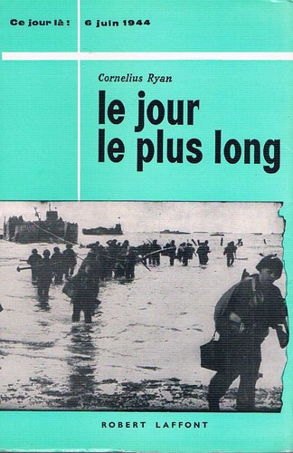 Dieser Tag Der 6. Juni 1944: Der längste Tag Conelius Ryan Robert Laffont