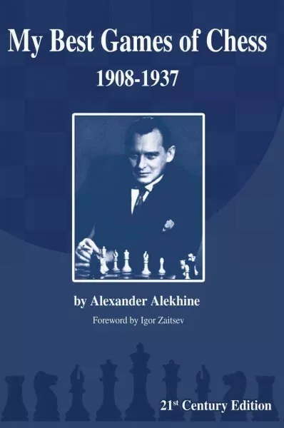 Alexander Alekhine and his Two Greatest Games 