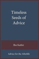 Timeless Seeds Of Wisdom And Advice | Advice For The Afterlife | Ibn Kathir
