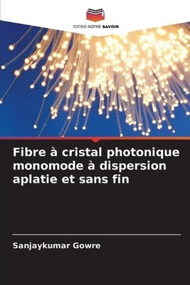 Fibre cristal photonique monomode dispersion aplatie et sans fin by Sanjaykumar