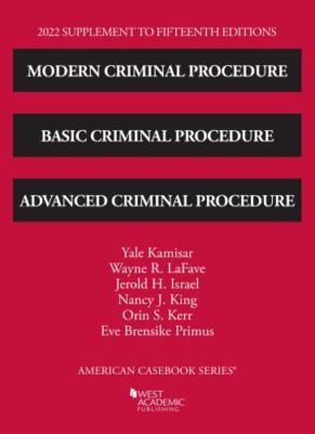 Modern Criminal Procedure, Basic Criminal Procedure, and Advanced Criminal Proce
