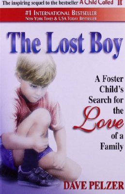 The Lost Boy: A Foster Child's Search for the Love of a Family,Dave J. Pelzer