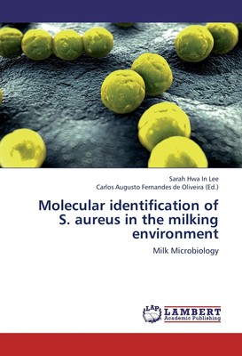 Sarah Hwa In Lee | Molecular identification of S. aureus in the milking...