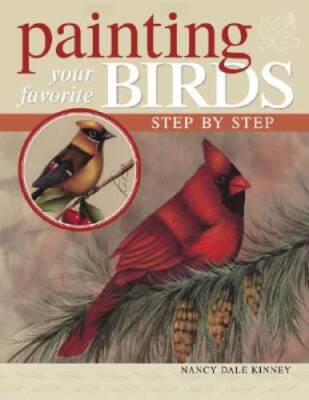 Painting Your Favorite Birds Step by Step - Paperback - GOOD