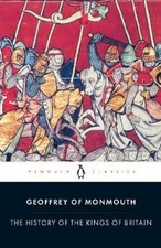 Geoffrey of Monmouth The History of the Kings of Britain (Paperback)