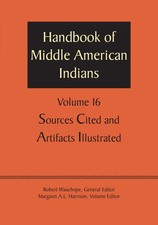 Handbook Of Middle American Indians, Volume 16: Sources Cite...
