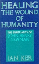 Healing the Wound of Humanity: Spiritualit... by Ker, I. T. Paperback / softback