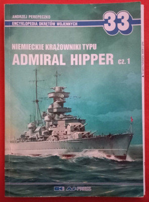 Perepeczko Warships Encyklopedia EOW 33, Cruiser ADMIRAL HIPPER Vol.1  AJ Press