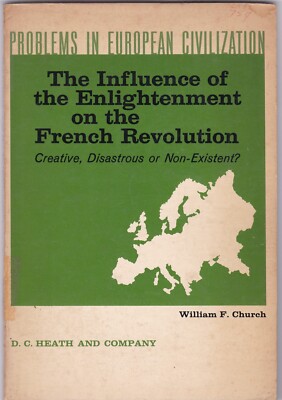 The Influence of the Enlightenment on the French Revolution: Creative, Disast...