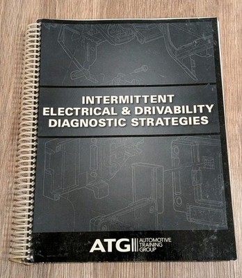Intermittent Electrical & Drivability Diagnostic Strategies ATG Training Guide