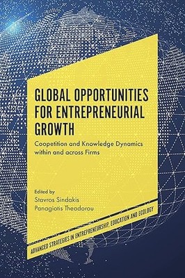 Global Opportunities for Entrepreneurial Growth: Coopetition and Knowledge Dynam