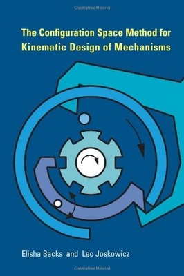 THE CONFIGURATION SPACE METHOD FOR KINEMATIC DESIGN OF By Elisha Sacks & VG