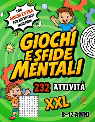 GIOCHI E SFIDE MENTALI XXL: 232 Attività Divertenti per Allenare La Mente Di Bam