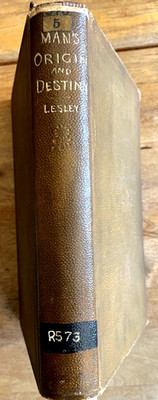 J.P. Lesley. Man's Origin and Destiny. 1881. Social Evolution, Writing, Religion