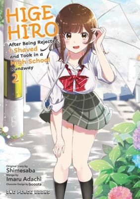 Higehiro Volume 2 : After Being Rejected, I Shaved and Took in a
