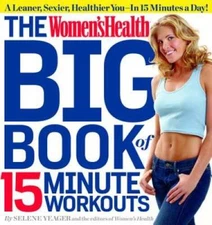The Women's Health Big Book of 15-Minute Workouts: A Leaner, Sexier, - VERY GOOD