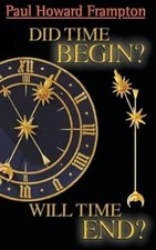 Did Time Begin? Will Time End? : Maybe the Big Bang Never Occurred, Excellent Bo