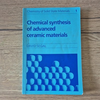 Chemistry of Solid State Materials Ser.: Chemical Synthesis of Advanced Ceramic