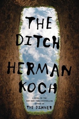 The Ditch: A Novel by Koch, Herman, Acceptable Book