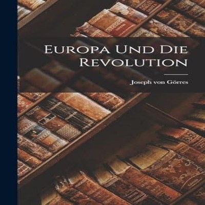Europa und die Revolution Creative Media Partners LLC Hardcover C