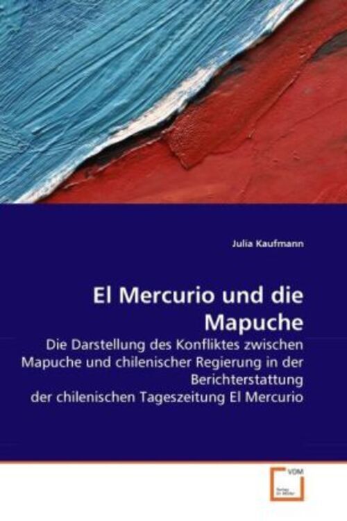 Julia Kaufmann | El Mercurio Und Die Mapuche | Taschenbuch | Deutsch