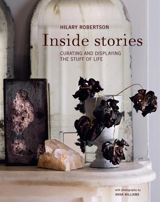 Inside Stories | Curating and displaying the stuff of life | Hilary Robertson