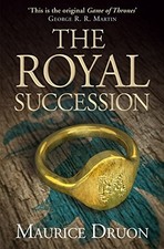 THE ROYAL SUCCESSION (THE ACCURSED KINGS, BOOK 4) By Maurice Druon **Excellent**