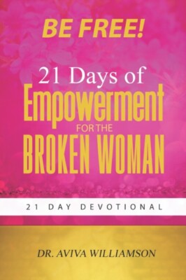 Williamson - Be Free! 21 Days of Empowerment for the Broken Woman - Ne - X555z