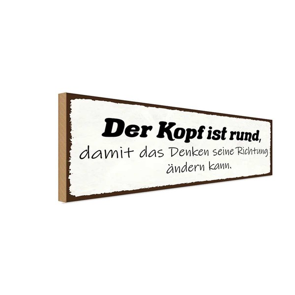 Holzschild 10X27 Cm Kopf Ist Rund Damit Denken Seine Spruch Zitat Deko Geschenk-image