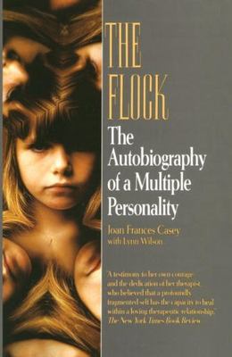 The Flock: The Autobiography of a Multiple Personality Joan Frances Casey, Lynn