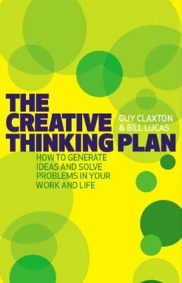 The Creative Thinking Plan: How to Generate Ideas and Solve Problems in Your W,