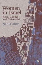 Women in Israel: Race, Gender and Citizenship by Doctor Nahla Abdo (English) Pap