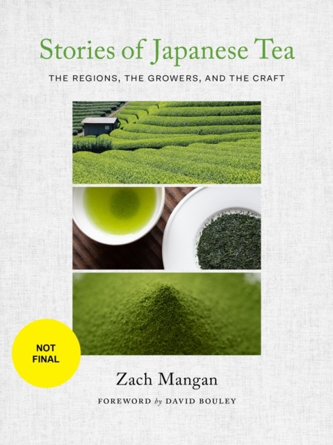 Stories Of Japanese Tea : The Regions, The Growers, And The Craft Zach Mangan - Image 6