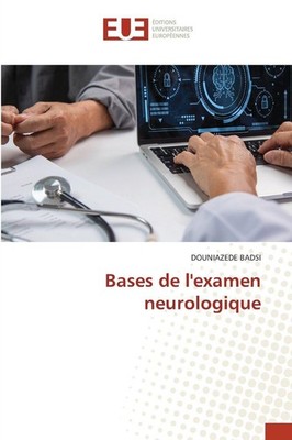 Bases de l'examen neurologique Douniazede Badsi