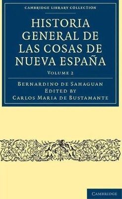 Historia General de Las Cosas de Nueva Espana - Volume 2 Sahagun (u. a.) Buch