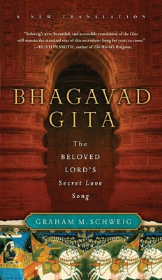 Bhagavad Gita: The Beloved Lord's Secret Love Song   The Elegant Translati...