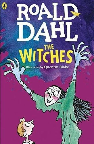 The Witches by Roald Dahl (Illustrated by Quentin Blake)