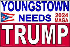 YOUNGSTOWN NEEDS TRUMP 2024 -LARGE Vinyl Banner Signs-FAST SHIP-QUALITY-USA MAGA