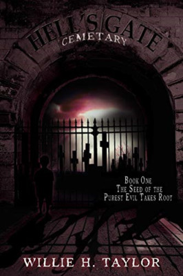 Hell's Gate Cemetery: Book #1, The Seed of the Purest E - Paperback NEW Taylor,