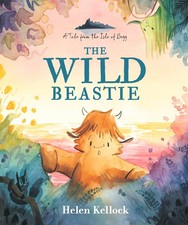 The Wild Beastie: A Tale from the Isle of Begg, Kellock 9781529512915 New+-