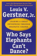 Who Says Elephants Can't Dance - paperback Louis. V. Gerstner