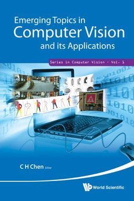Emerging Topics in Computer Vision and Its Applications, Hardcover by Chen, C...
