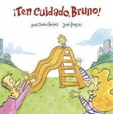 &iexcl;Ten cuidado, Bruno!, Hardcover by Andres, Jose Carlos; Fragoso, Jose (ILT), ...