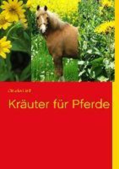 Thumbnail - Kräuter Für Pferde Claudia Liath Taschenbuch Paperback 252 S. Deutsch