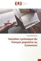 MoïSe Mbey Makang | Variation Syntaxique Du FrançAis Populaire Au Cameroun