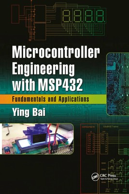 Microcontroller Engineering with MSP432 | Fundamentals and Applications | Bai