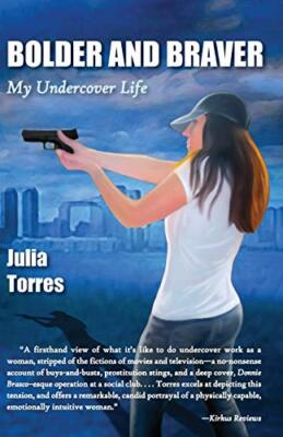 Bolder and Braver: My Undercover Life                                          
