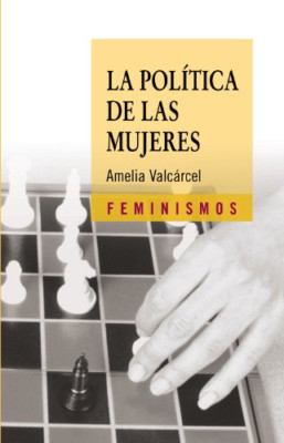 La pol�tica de las mujeres - Spanish Language Paperback NEW Valc�rcel, Amel 11/0