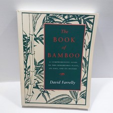 The Book of Bamboo: A Comprehensive Guide by David Farrelly PB Book 1984